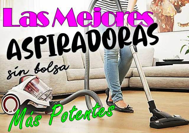 Mejores aspiradoras sin bolsa más potentes del 2020
